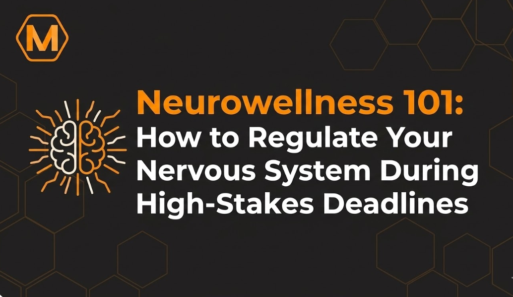 Neurowellness 101: How to Regulate Your Nervous System During High-Stakes Deadlines